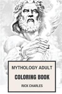 Mythology Adult Coloring Book: Historical and Cultural Folklore of Norse, Slavic, Gaul and Celts Tribes Inspired Adult Coloring Book