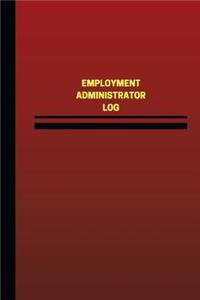 Employment Administrator Log (Logbook, Journal - 124 pages, 6 x 9 inches)