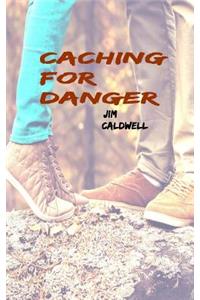 Caching for Danger