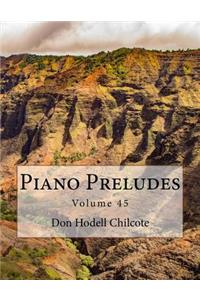 Piano Preludes Volume 45