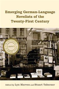 Emerging German-Language Novelists of the Twenty-First Century