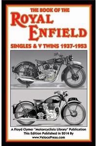 Book of the Royal Enfield Singles & V Twins 1937-1953