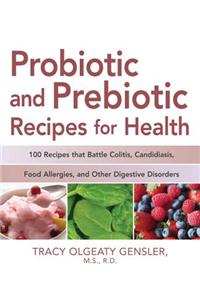 Probiotic and Prebiotic Recipes for Health