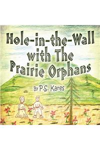 Hole-In-The-Wall with the Prairie Orphans