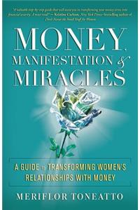 Money, Manifestation & Miracles
