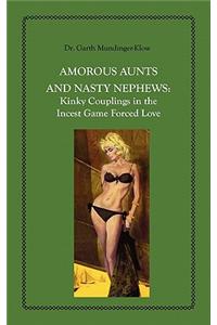 Amorous Aunts and Nasty Nephews
