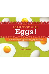 Let's Cook with Eggs!