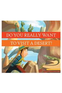 Do You Really Want to Visit a Desert?