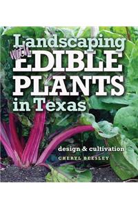Landscaping with Edible Plants in Texas, Volume 48