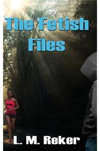The Fetish Files