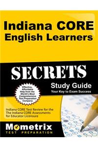 Indiana Core English Learners Secrets Study Guide