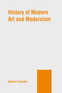 History of Modern Art and Modernism