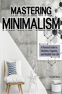 Mastering Minimalism