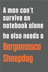 A man can't survive on notebook alone he also needs a Bergamasco Sheepdog
