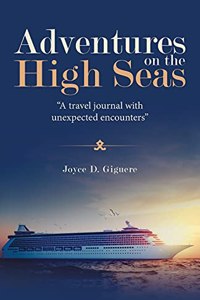 Adventures on the High Seas: "A Travel Journal with Unexpected Encounters"