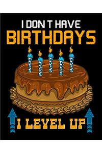 I Don't Have Birthdays I Level Up