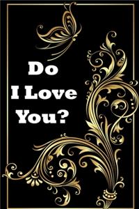 Do I Love You?