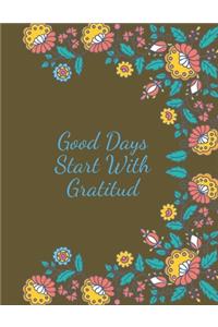Good Days Start With Gratitud