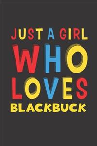 Just A Girl Who Loves Blackbuck