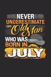 Never underestimate an old man born in july