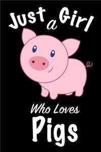 Just A Girl Who Loves Pigs