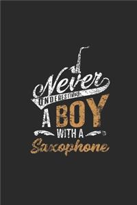 Never Underestimate A Boy With A Saxophone