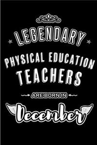 Legendary Physical Education Teachers are born in December