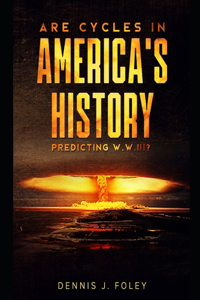 Are Cycles In America's History Predicting W.W.111?
