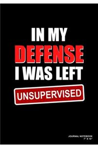 In My Defense I Was Left Unsupervised