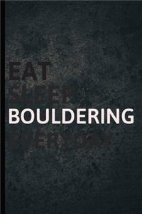 Eat Sleep Bouldering Everyday