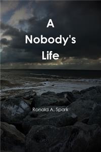 A Nobody's Life