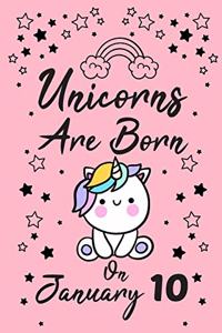 Unicorns Are Born On January 10
