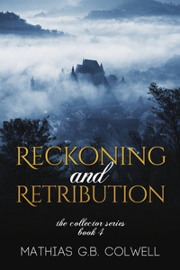 Reckoning and Retribution