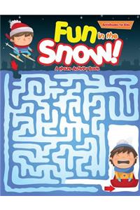 Fun in the Snow! A Maze Activity Book