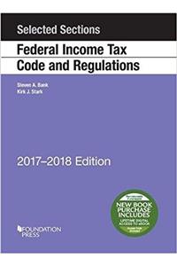 Selected Sections Federal Income Tax Code and Regulations, 2017-2018