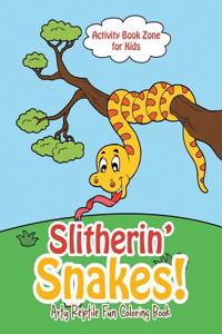 Slitherin' Snakes! Arty Reptile Fun Coloring Book
