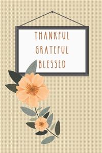 Thankful Grateful Blessed