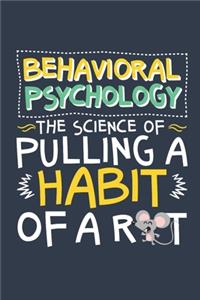 Behavioral Psychology the Science of Pulling a Habit Out of a Rat