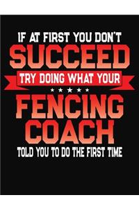 If At First You Don't Succeed Try Doing What Your Fencing Coach Told You To Do The First Time