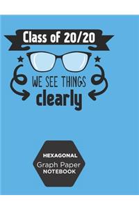 Hexagonal Graph Paper Notebook Class Of 20/20 We See Things Clearly