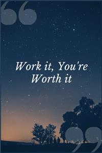 Work It, You're Worth It