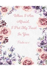 When I Am Afraid, I Put My Trust In You Psalm 56
