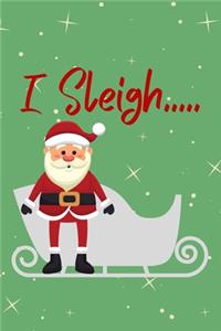 I Sleigh.....