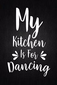 My kitchen is for dancing