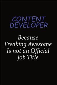 Content Developer Because Freaking Awesome Is Not An Official Job Title
