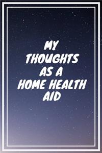 My thoughts as a Home Health Aid