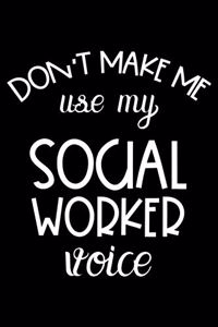 Don't Make Me Use My Social Worker Voice
