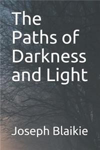Paths of Darkness and Light