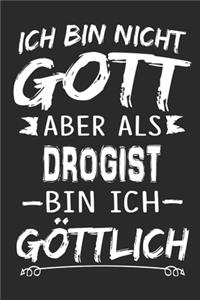 Ich bin nicht Gott aber als Drogist bin ich göttlich