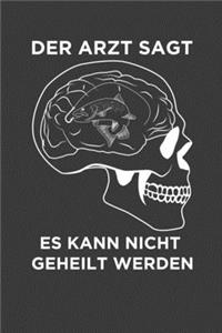 Der Arzt sagt, es kann nicht geheilt werdem